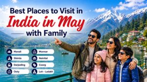 Read more about the article Best Places to Visit in India in May with Family