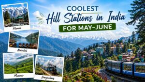 Read more about the article Coolest Hill Stations in India for May–June